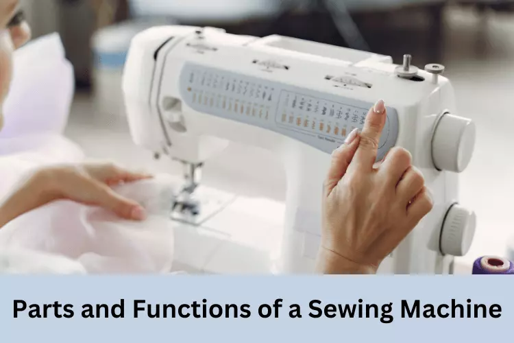 Parts and Functions of a Sewing Machine